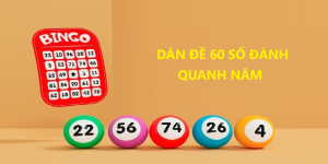 Dàn đề 60 số đánh quanh năm